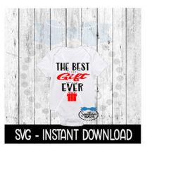 christmas svg, the best gift ever baby bodysuit svg files, instant download, cricut cut files, silhouette cut files, download, print