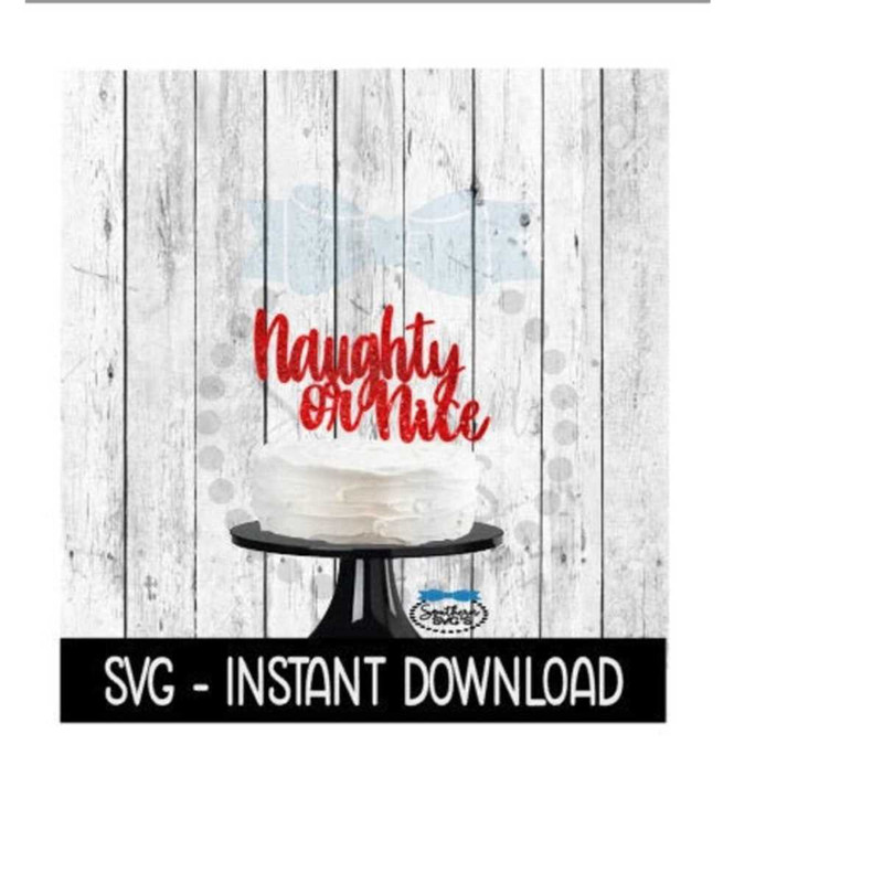 2510202395119-cake-topper-svg-file-naughty-or-nice-christmas-cake-topper-image-1.jpg