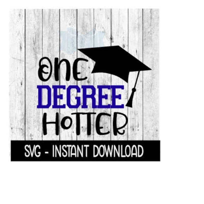 251020239568-one-degree-hotter-grad-svg-graduation-svg-files-instant-image-1.jpg