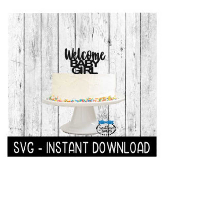 2510202310049-cake-topper-svg-file-welcome-baby-girl-cake-topper-svg-image-1.jpg