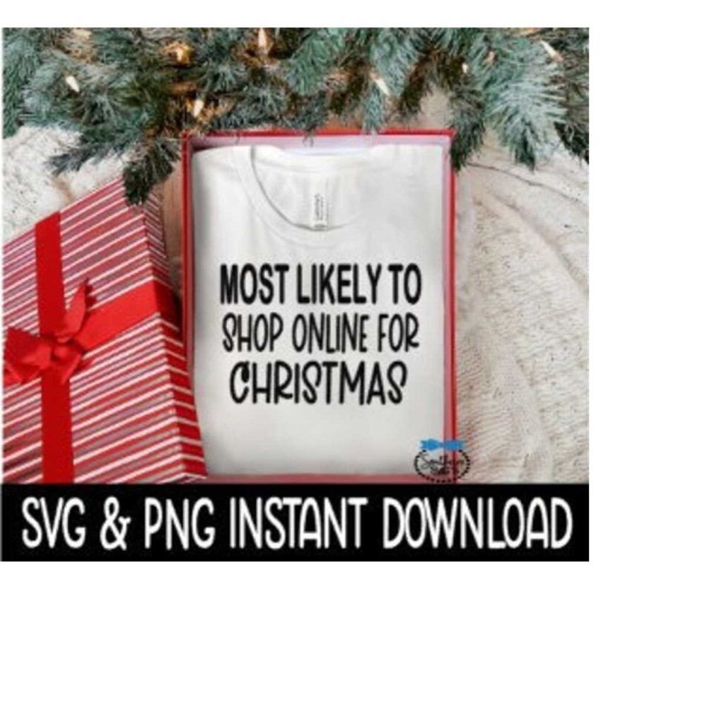 2510202310725-most-likely-to-shop-online-for-christmas-svg-png-christmas-image-1.jpg