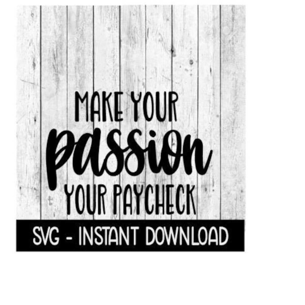 251020231081-make-your-passion-your-paycheck-svg-wine-tumbler-quotes-svg-image-1.jpg