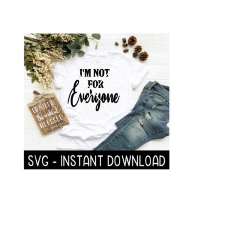 2510202310816-im-not-for-everyone-svg-svg-files-instant-download-image-1.jpg