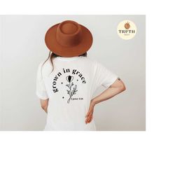 grown in grace svg png,faith svg, bible quotes shirt svg, religious svg png, summer flower svg svg file for cricut,sublimation,dxf ,png.