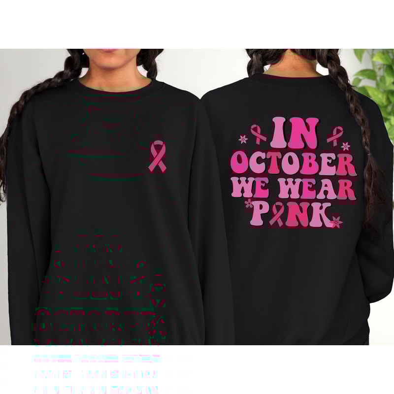 Breast Cancer Sweatshirt and Hoodie, Breast Cancer Sweatshirt, Cancer Awareness Sweatshirt, Cancer Support Gift In October We Wear Pink - 3.jpg