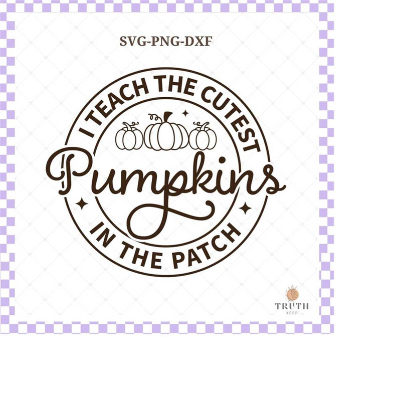25102023102330-thanksgiving-shirti-teach-the-cutest-pumpkins-in-the-patch-image-1.jpg