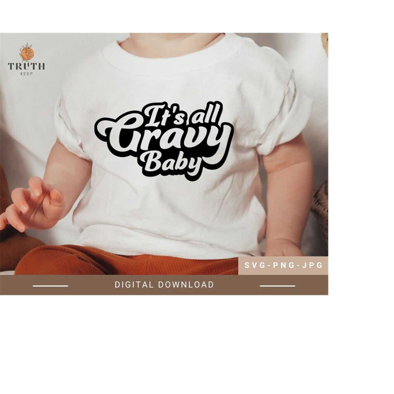 25102023102722-its-all-gravy-baby-svgthanksgiving-svg-turkey-svgkids-image-1.jpg