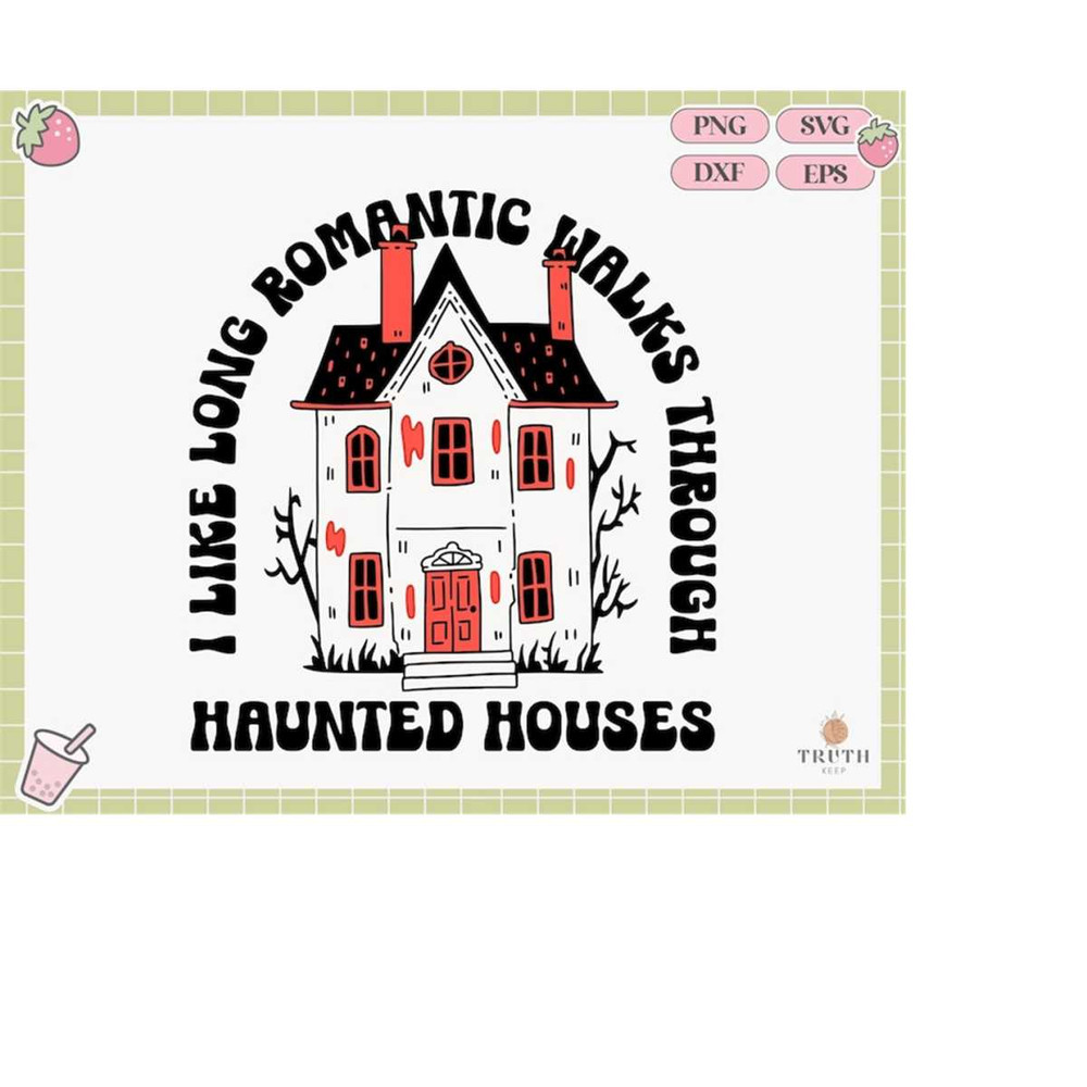 25102023102833-i-like-long-romantic-walks-through-haunted-houses-svg-image-1.jpg