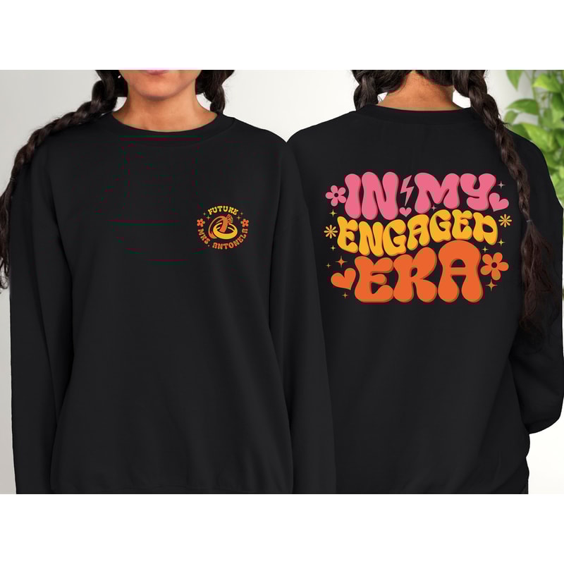 Custom In My Engaged Era Hoodie and Sweatshirt, Bride Shirt, Engagement Gift For Her, Fiance Hoodie, Future Mrs Shirt, Bachelorete Sweater - 4.jpg