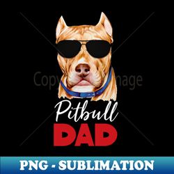 Pitbull Dad - Stylish Sublimation Digital Download - Enhance Your Apparel with Stunning Detail