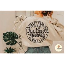 crazy proud always loud svg shirt,football mom png,gift for mom,cheer mom svg, sublimation png,dxf silhouette.