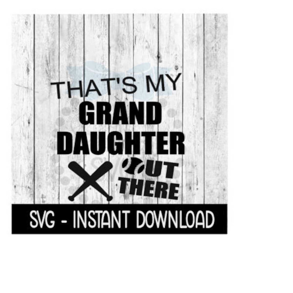 25102023104013-thats-my-granddaughter-out-there-baseball-svg-svg-files-image-1.jpg