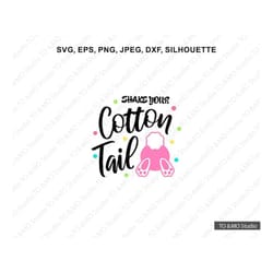 easter svg, happy easter svg, bunny svg, cute bunny svg, bunny tail svg, shake your cotton tail svg, cricut, silhouette