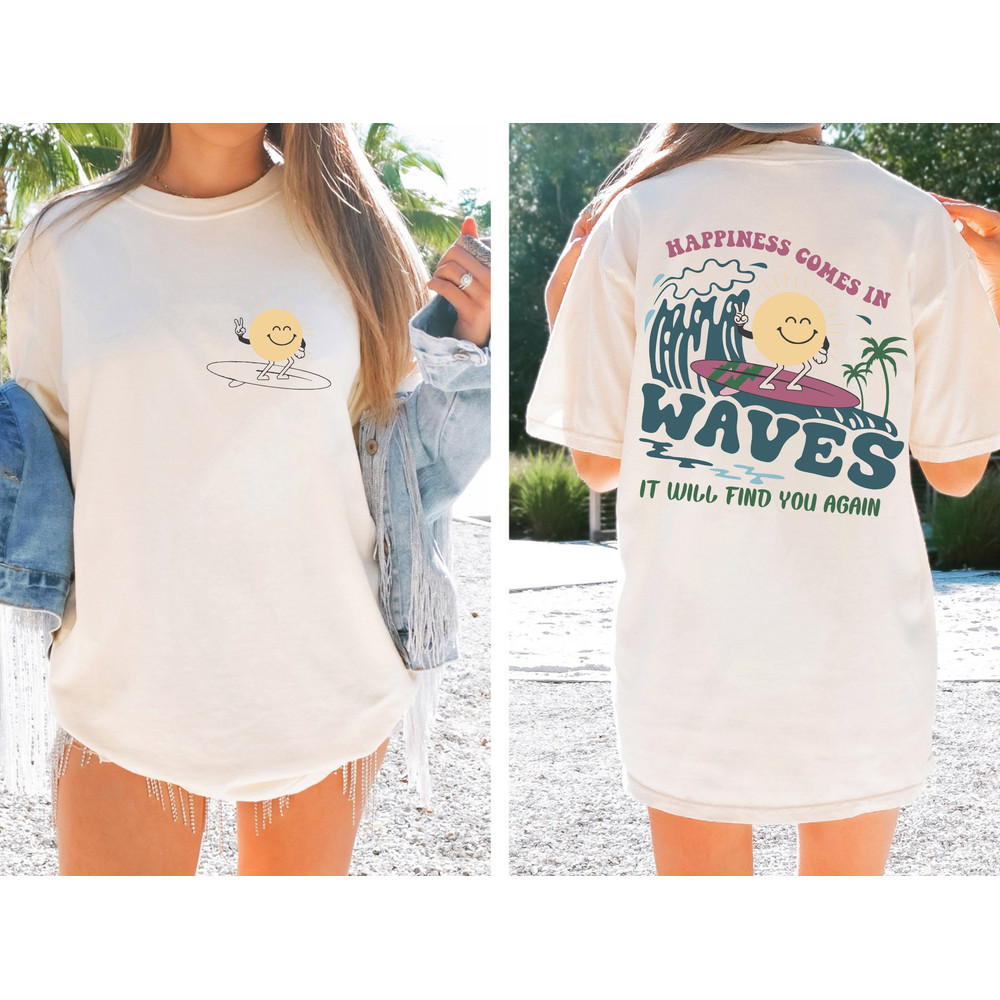 Happiness Comes In Waves Comfort Color Tees, Trendy Shirts for Women, Vsco Shirt, Aesthetic Shirt, Summer Vibes Shirt,Tumblr Shirt - 3.jpg