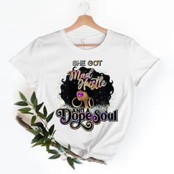 afro she got mad hustle and a dope soul t-shirt png, girl boss, boss babe, mom boss, dope soul, mom hustle shirt png, gi