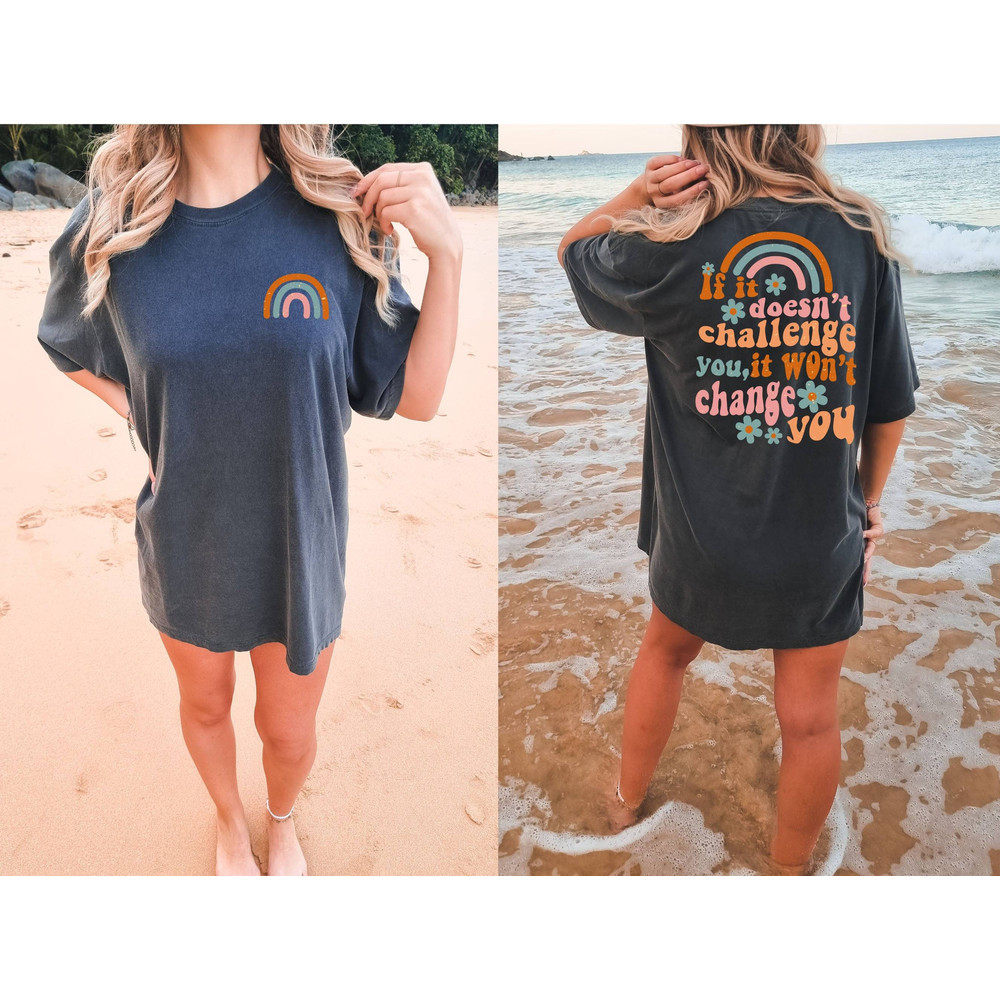 If It Doesn't Challenge You It Doesn't Change You Comfort Colors Shirt, Vintage Cotton Shirt, Unisex Tee, Comfort Colors Tee, Oversized Tee - 1.jpg