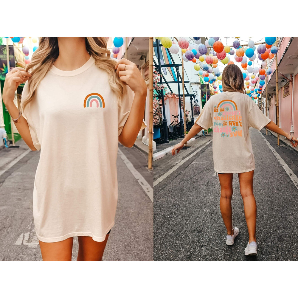 If It Doesn't Challenge You It Doesn't Change You Comfort Colors Shirt, Vintage Cotton Shirt, Unisex Tee, Comfort Colors Tee, Oversized Tee - 3.jpg