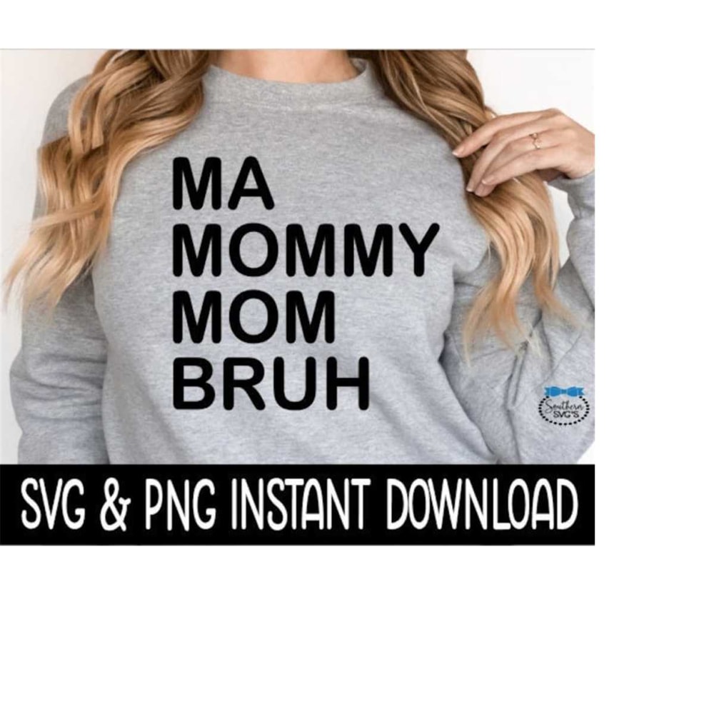 2510202311427-ma-mommy-mom-bruh-svg-png-mothers-day-svg-png-instant-image-1.jpg