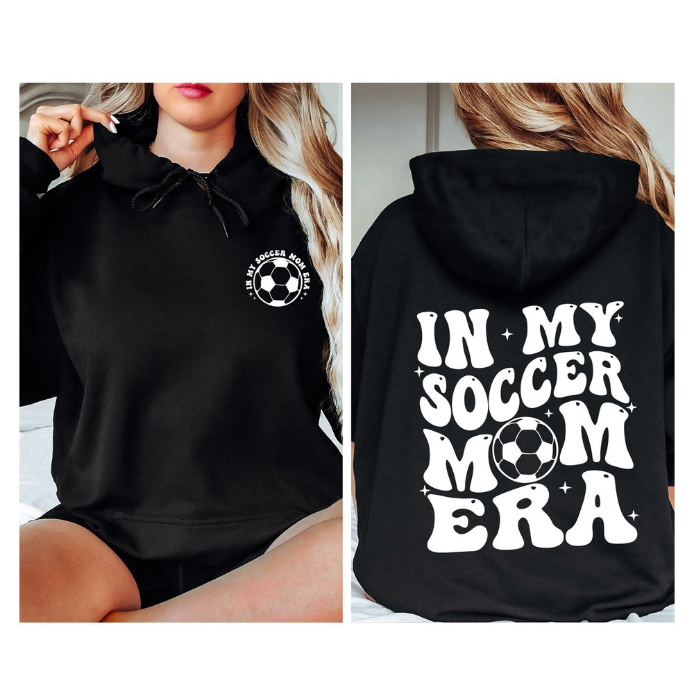 In My Soccer Mom Era Sweatshirt, Soccer Mom Era Shirt, Funny Soccer Mom Shirt, Soccer Mom Sweatshirt Soccer Mom Tshirt Soccer Mom Era Hoodie - 1.jpg