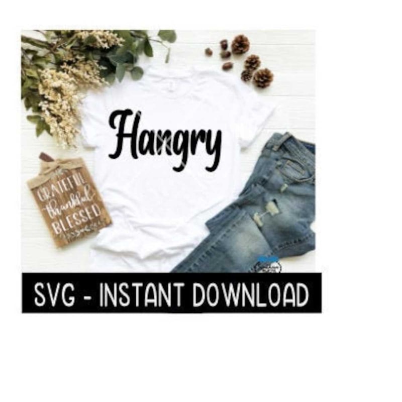2510202311613-hangry-svg-taken-svg-files-instant-download-cricut-cut-image-1.jpg