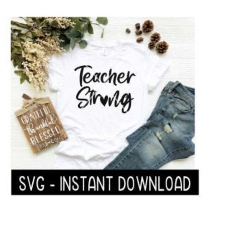 2510202311630-teacher-strong-with-heart-teacher-appreciation-svg-files-image-1.jpg