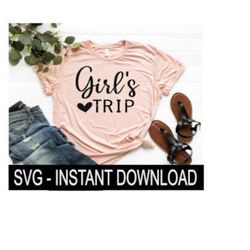 girls trip svg, tee shirt svg files, wine glass svg, instant download, cricut cut file, silhouette cut files, download, print