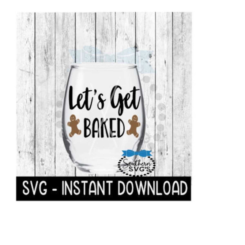 25102023111643-christmas-svg-lets-get-baked-svg-files-gingerbread-wine-image-1.jpg