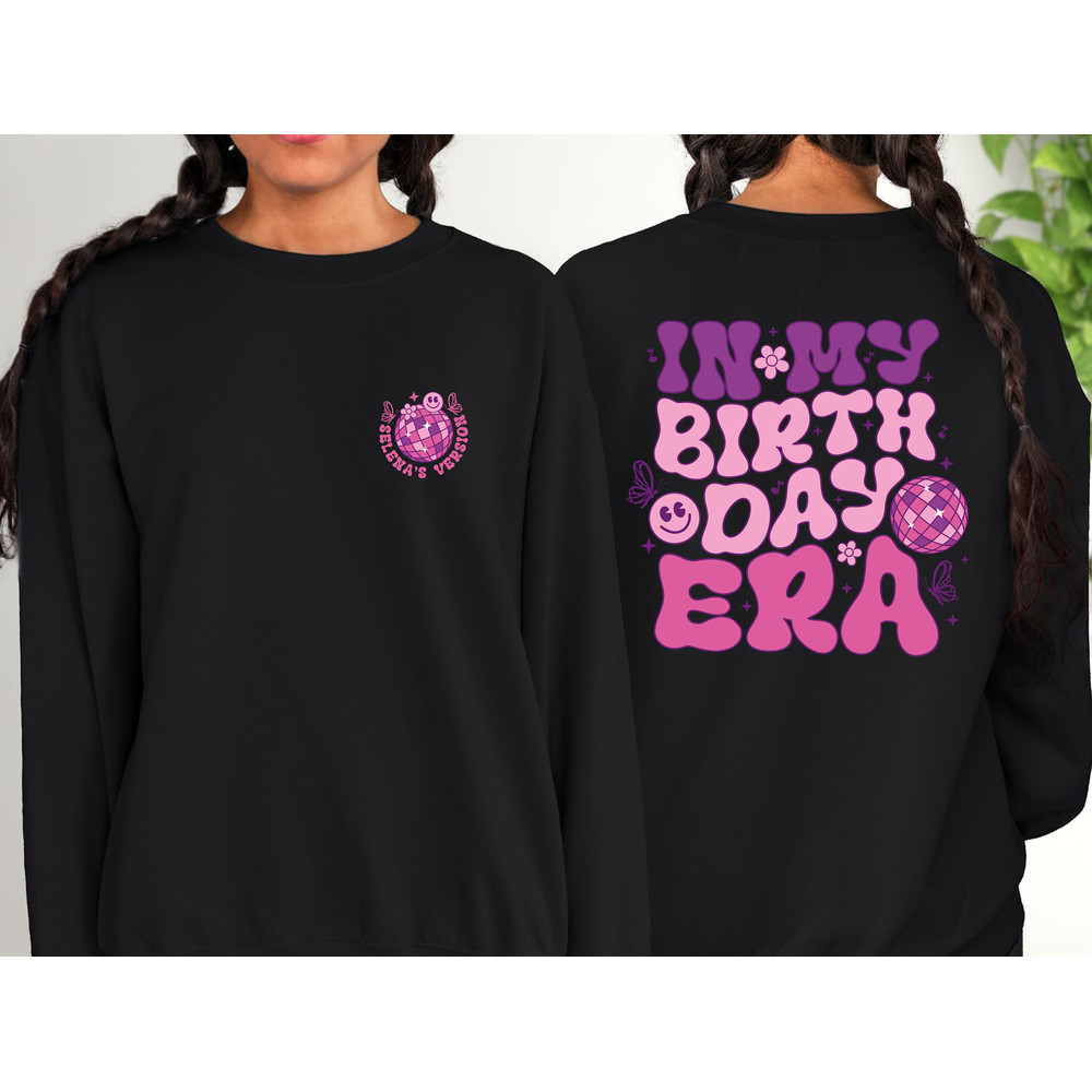 Personalized In My Birthday Era Sweatshirt and Hoodie, In My Custom Era Shirt, Birthday Girl Shirt, Personalized Sweatshirt, Fan Girl Hoodie - 3.jpg