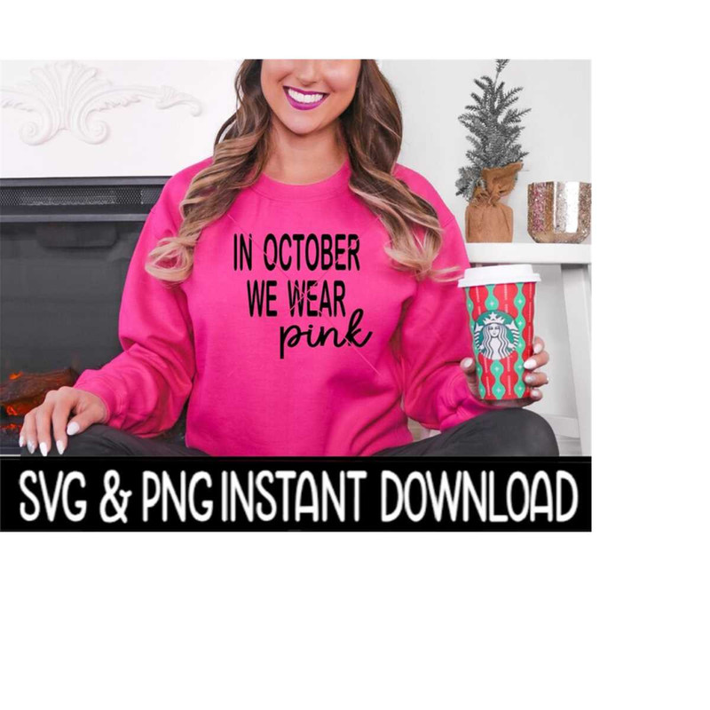 2510202311222-in-october-we-wear-pink-svg-breast-cancer-svg-breast-cancer-image-1.jpg