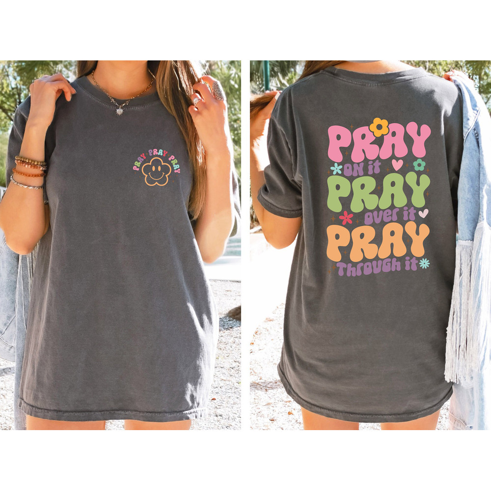 Retro Floral Christian Comfort Colors Shirt, Front & Back Tee, Pray on it Pray over it Pray through it Tee, Groovy Christ Comfort Colors Tee - 1.jpg