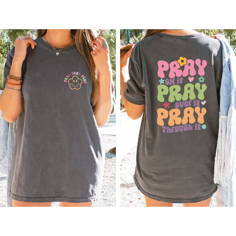 Retro Floral Christian Comfort Colors Shirt, Front & Back Tee, Pray on it Pray over it Pray through it Tee, Groovy Christ Comfort Colors Tee - 1.jpg