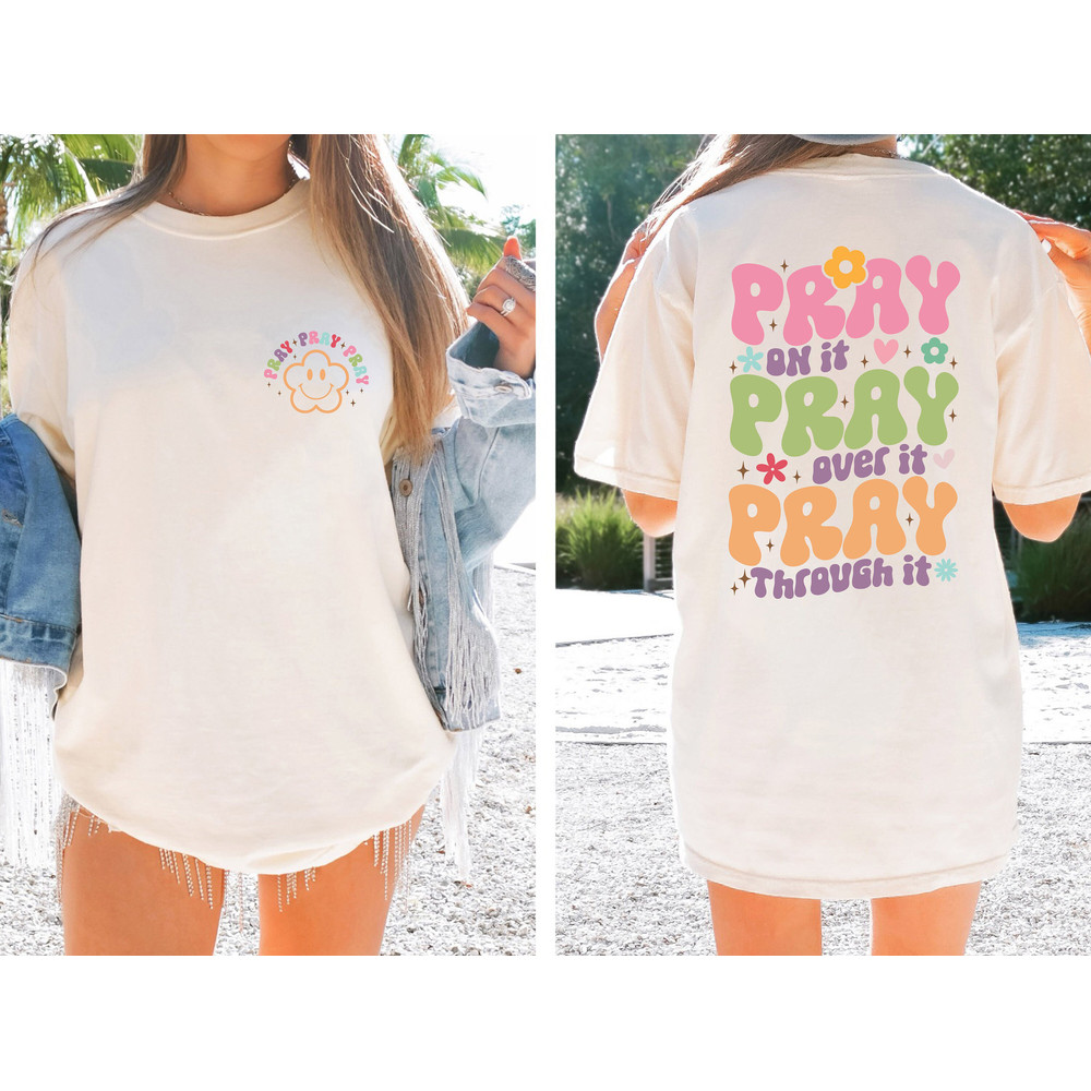 Retro Floral Christian Comfort Colors Shirt, Front & Back Tee, Pray on it Pray over it Pray through it Tee, Groovy Christ Comfort Colors Tee - 3.jpg