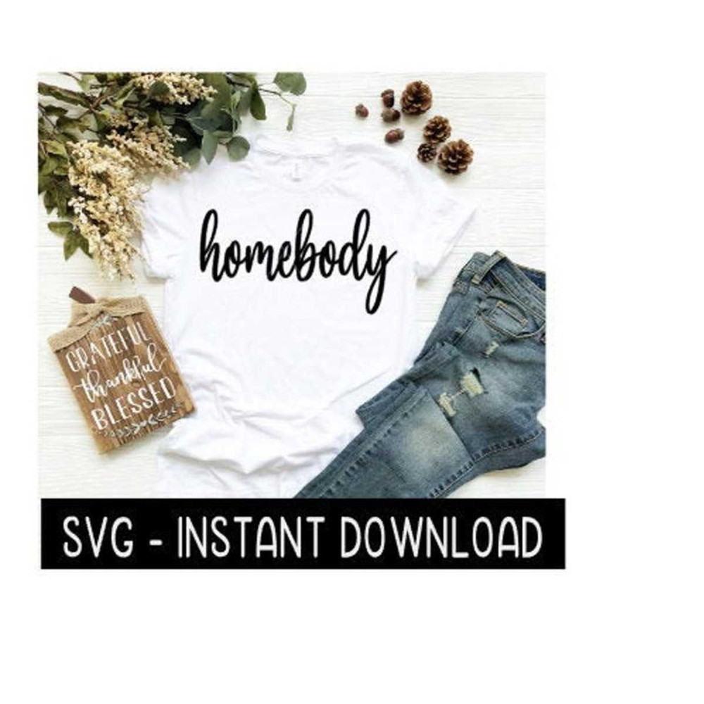 25102023114340-homebody-tee-shirt-svg-files-instant-download-cricut-cut-image-1.jpg
