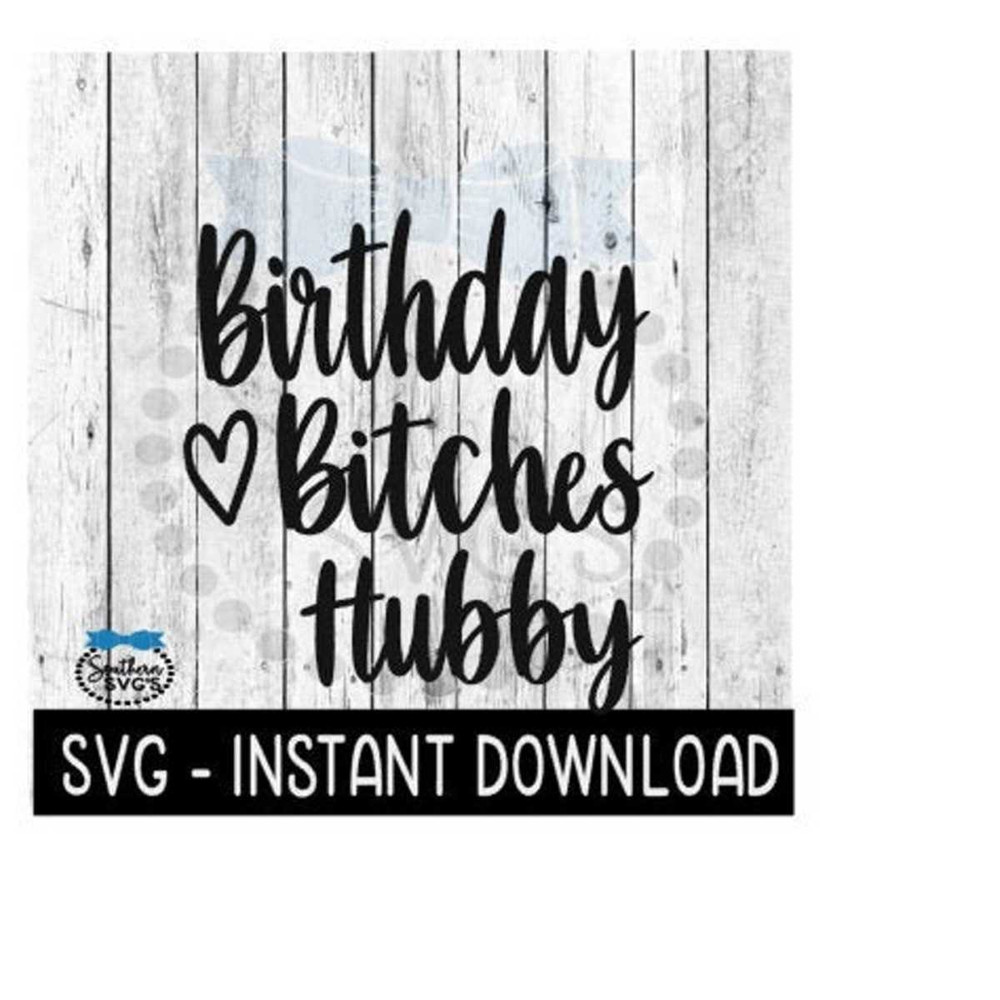 25102023114428-birthday-bitches-hubby-svg-funny-wine-tumbler-quotes-svg-image-1.jpg