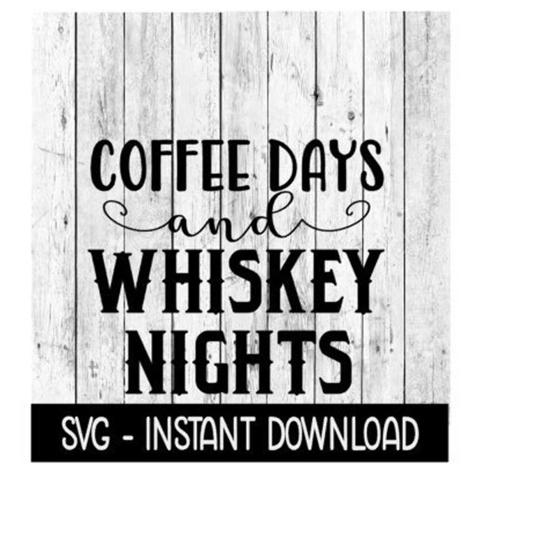 2510202312257-coffee-days-and-whiskey-nights-svg-tee-shirt-svg-svg-file-image-1.jpg