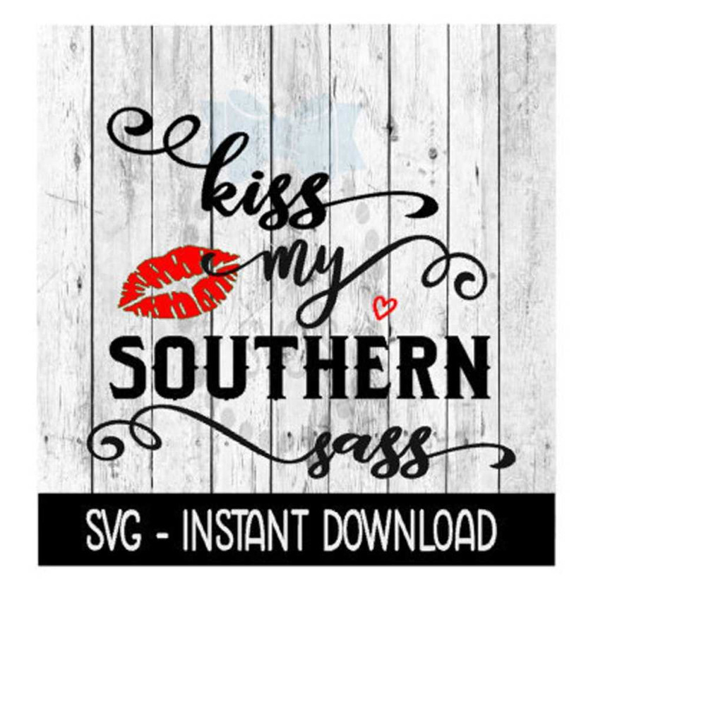 2510202312455-kiss-my-southern-sass-svg-svg-files-instant-download-cricut-image-1.jpg