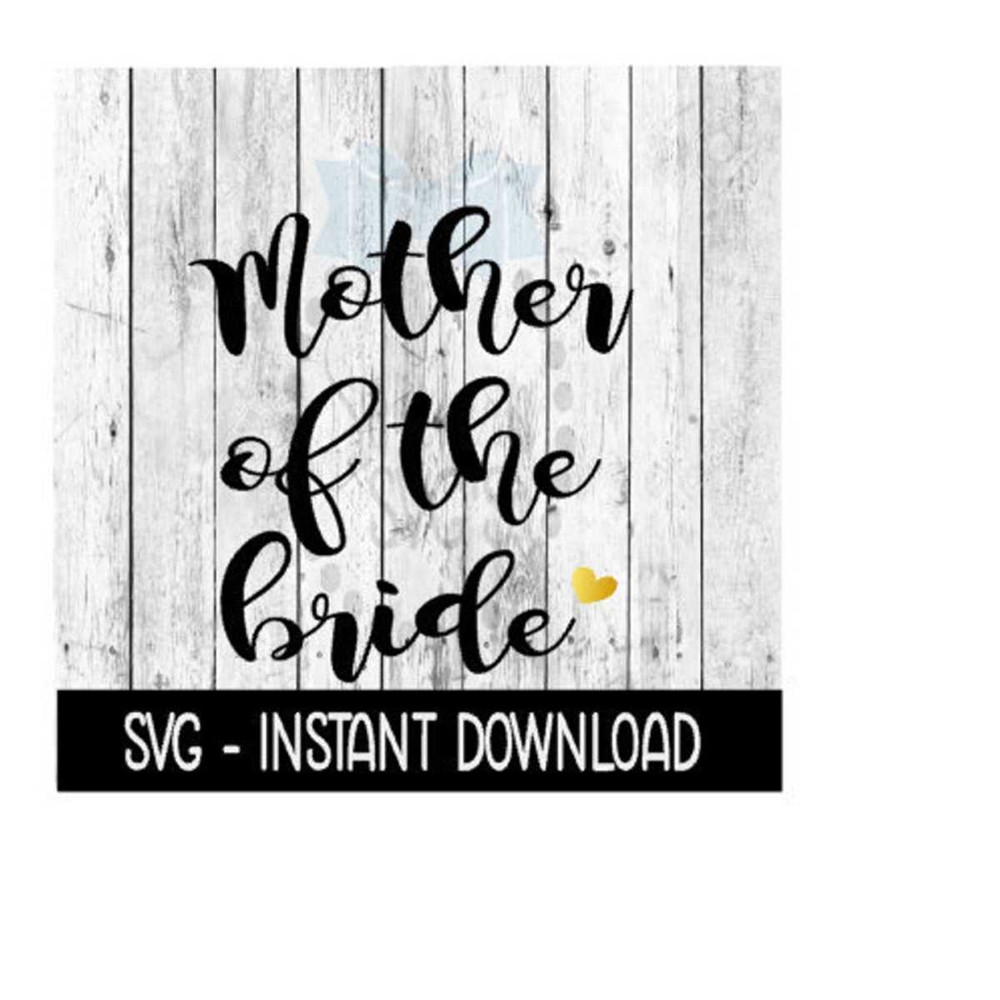 2510202312944-mother-of-the-bride-svg-svg-files-instant-download-cricut-image-1.jpg