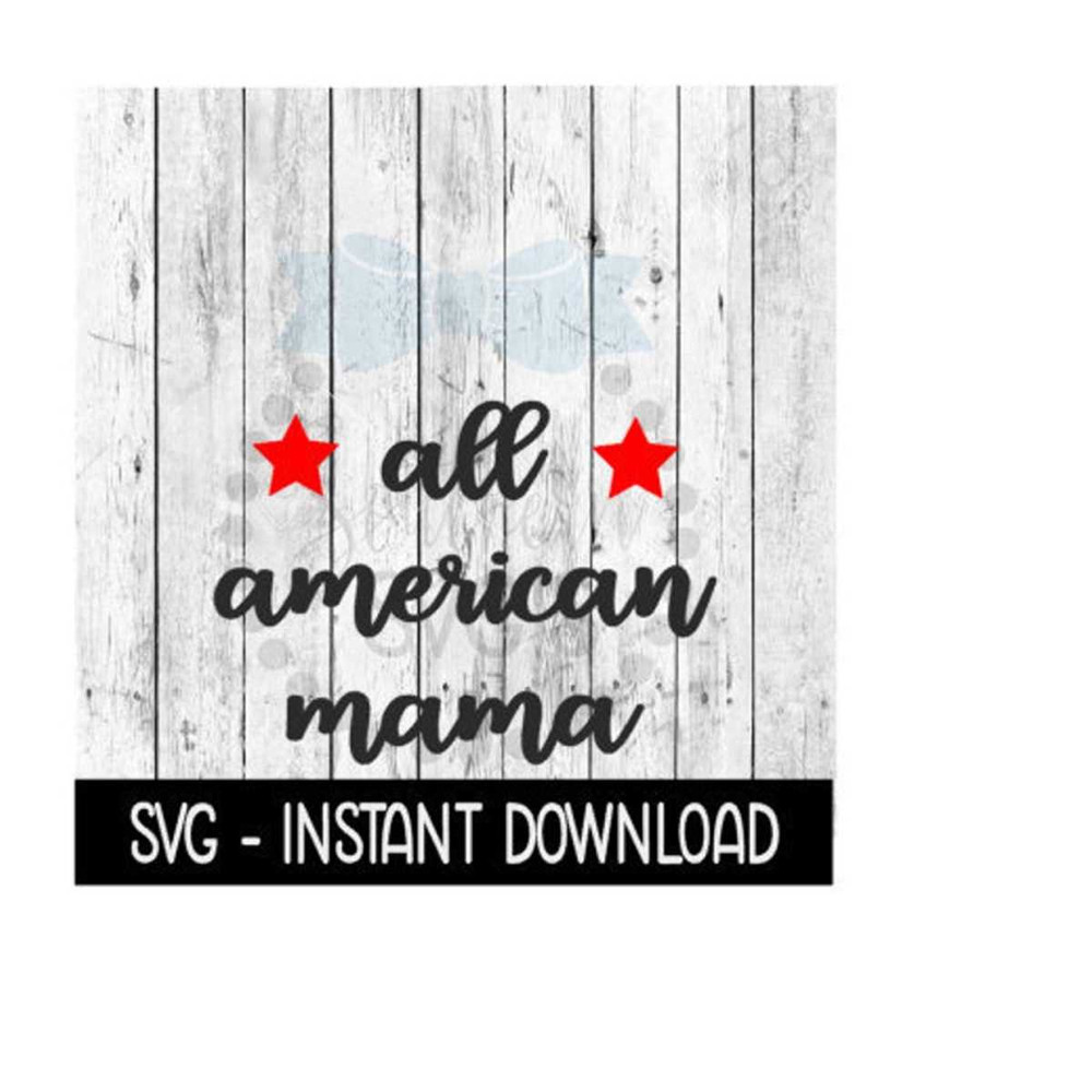 25102023121024-all-american-mama-4th-of-july-svg-funny-wine-svg-files-svg-image-1.jpg