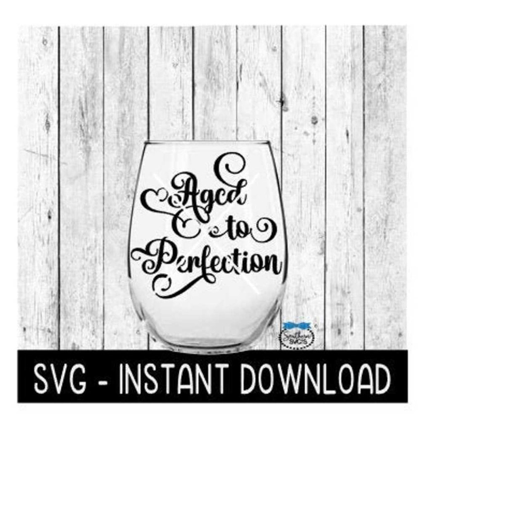 25102023121136-aged-to-perfection-svg-funny-wine-svg-files-instant-image-1.jpg