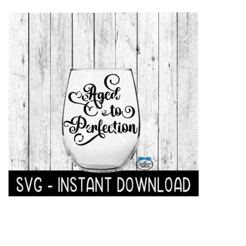 25102023121136-aged-to-perfection-svg-funny-wine-svg-files-instant-image-1.jpg