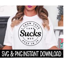 i know your lane sucks but stay in it svg, stay in your lane png, tee shirt svg, instant download, cricut cut files, silhouette cut files