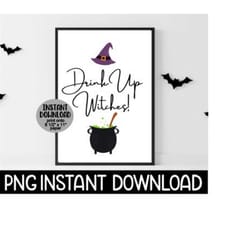 drink up witches sign png, drink up witches printable halloween sign png, halloween party decor, instant png digital download