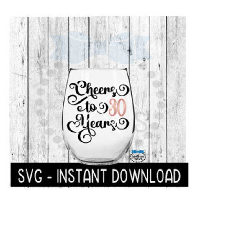 25102023121858-cheers-to-30-years-svg-birthday-wine-svg-anniversary-wine-image-1.jpg