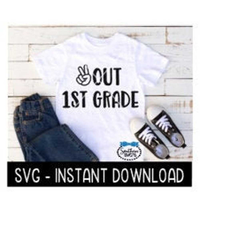 25102023122235-peace-out-1st-grade-svg-end-of-school-year-svg-files-instant-image-1.jpg
