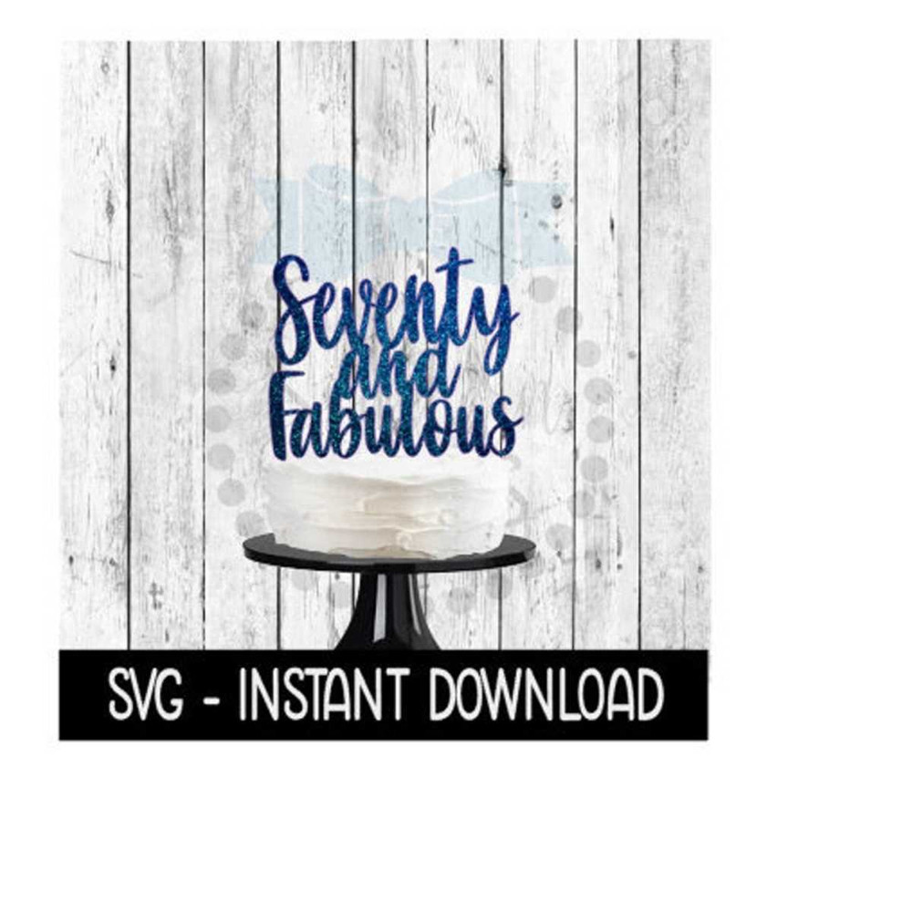 25102023122712-cake-topper-svg-file-seventy-and-fabulous-cake-topper-svg-image-1.jpg