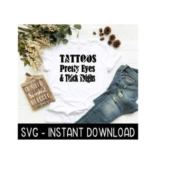 25102023123329-tattoos-pretty-eyes-thick-thighs-svg-svg-files-instant-image-1.jpg