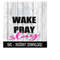 25102023123650-wake-pray-slay-svg-svg-files-instant-download-cricut-cut-image-1.jpg