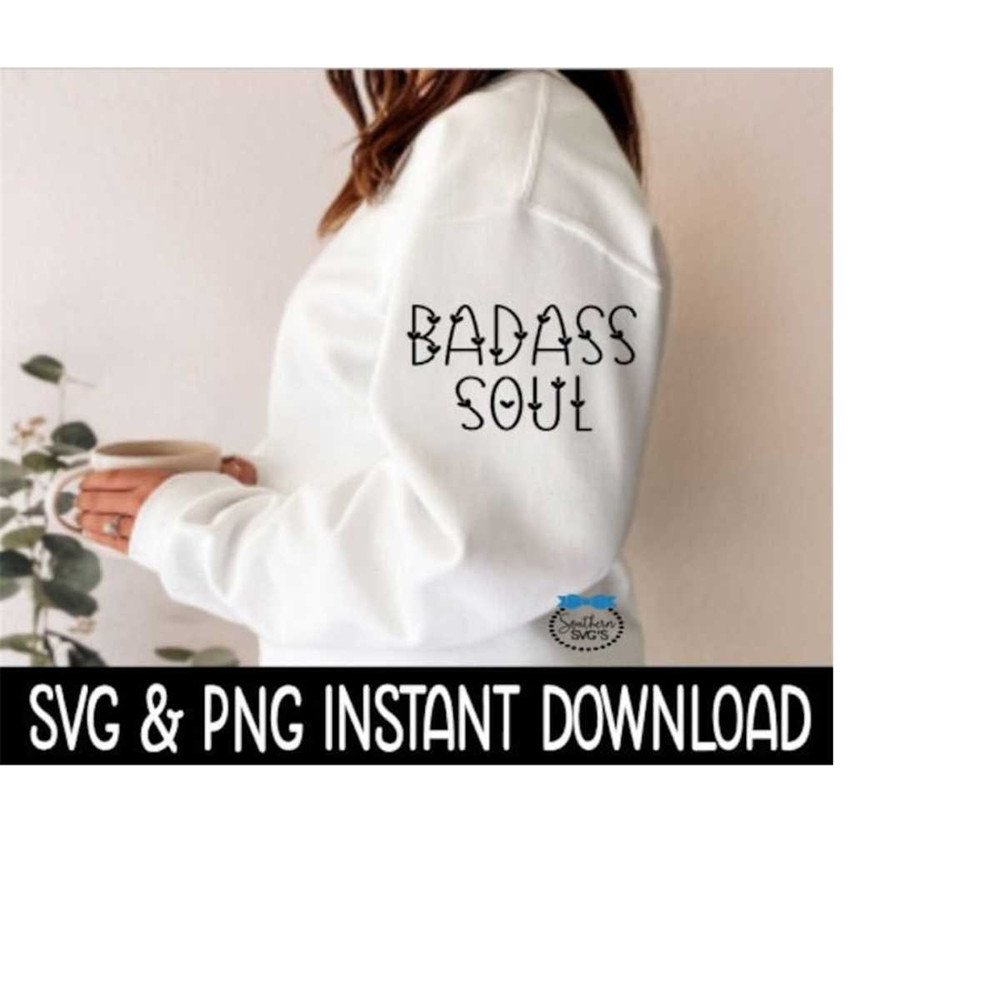 25102023123717-badass-soul-svg-badass-soul-png-sweatshirt-files-instant-image-1.jpg