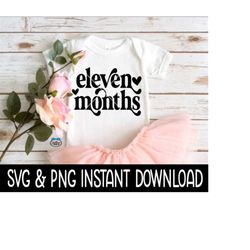 eleven month baby svg, 11 month baby png, month milestone baby bodysuit svg, instant download, cricut cut files, silhouette cut files, print