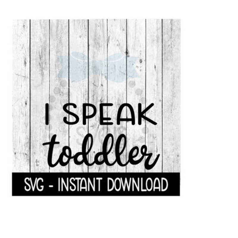 25102023124118-i-speak-toddler-svg-svg-files-funny-wine-glass-svg-instant-image-1.jpg